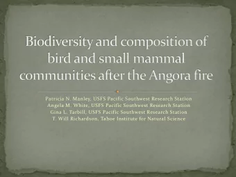Patricia N. Manley, USFS Pacific Southwest Research Station  Angela M. White, USFS Pacific