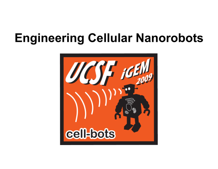 engineering cellular nanorobots