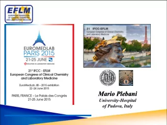 Mario Plebani  Mario Plebani  University-Hospital of Padova, Italy  Quality in laboratory medicine