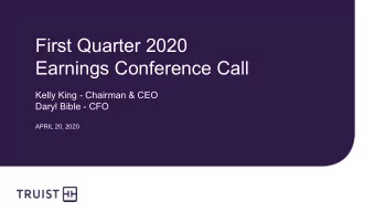 First Quarter 2020  Earnings Conference Call  Kelly King - Chairman &amp; CEO  Daryl Bible - CFO
