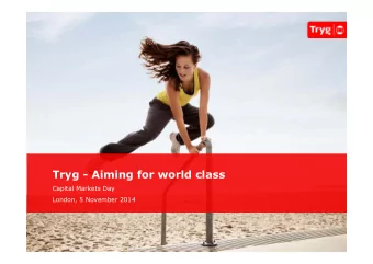 Tryg - Aiming for world class  Capital Markets Day  London, 5 November 2014  1  Agenda