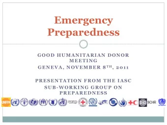 Emergency  Preparedness  GOOD HUMANITARIAN DONOR  MEETING GENEVA, NOVEMBER 8 TH , 2011