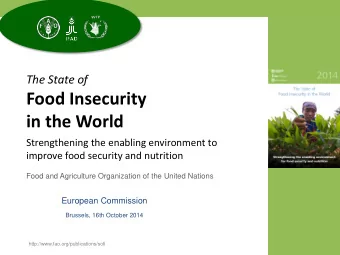 Food Insecurity  in the World  Strengthening the enabling environment to  improve food security and