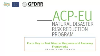 Frameworks  ACP House - Brussels, June 9, 2017  ACP-EU NDRR Program sharing country  experiences