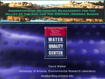 David Walker  University of Arizona, Environmental Research Laboratory  dwalker@ag.arizona.edu