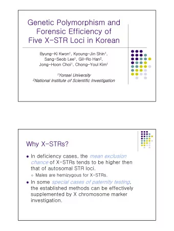 Genetic Polymorphism and  Forensic Efficiency of  Five X-STR Loci in Korean Byung-Ki Kwon 1 ,