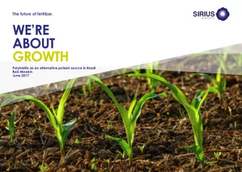 WERE  ABOUT  GROWTH  Polyhalite as an alternative potash source in Brazil  Rob Meakin  June 2017