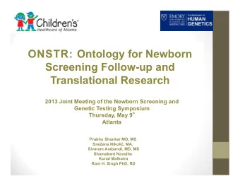 ONSTR: Ontology for Newborn  Screening Follow-up and  Translational Research  2013 Joint Meeting of