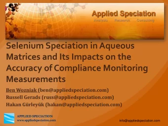 Selenium Speciation in Aqueous  Matrices and Its Impacts on the  Accuracy of Compliance Monitoring