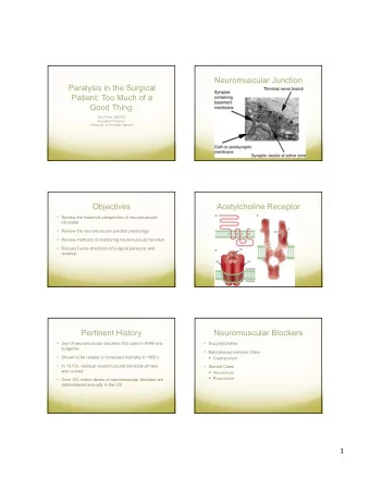 Neuromuscular Junction  Paralysis in the Surgical  Patient: Too Much of a  Good Thing.  Tony Oliva,