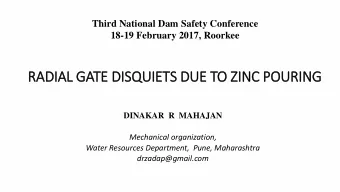 RADIAL GATE DIS  ISQUIETS DUE TO ZIN  INC POURING  DINAKAR  R  MAHAJAN  Mechanical organization,