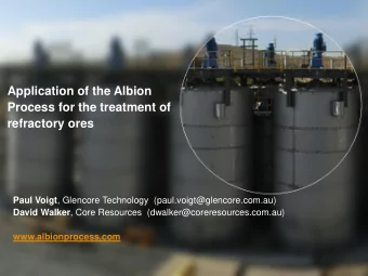 Process for the treatment of  refractory ores Paul Voigt , Glencore Technology