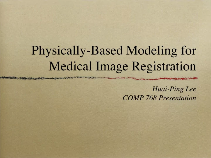 physically based modeling for medical image registration