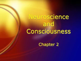 Neuroscience  and  Consciousness  Chapter 2  Neurons  Neuron cell  communication is