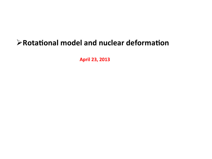 rota onal model and nuclear deforma on