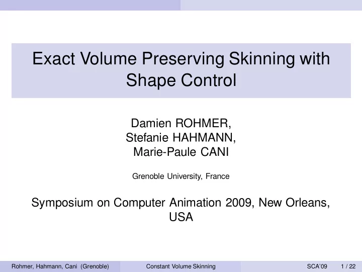 exact volume preserving skinning with shape control