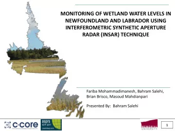 RADAR (INSAR) TECHNIQUE  Fariba Mohammadimanesh, Bahram Salehi,  Brian Brisco, Masoud Mahdianpari
