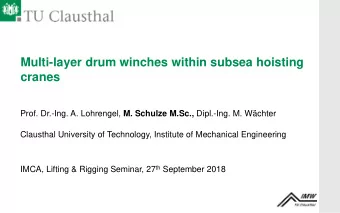 Multi-layer drum winches within subsea hoisting  cranes Prof. Dr.-Ing. A. Lohrengel, M. Schulze