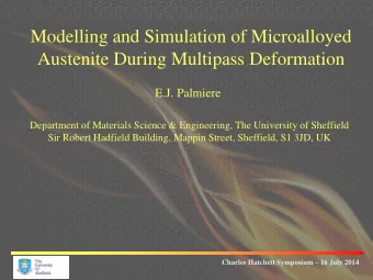 Modelling and Simulation of Microalloyed  Austenite During Multipass Deformation  E.J. Palmiere
