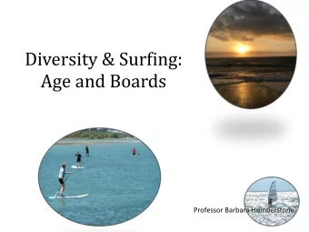 Diversity &amp; Surfing:  Age and Boards  Professor Barbara Humberstone  windsurfing  Windsurfing