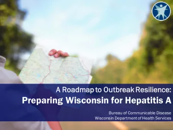 Preparing Wisconsin for Hepatitis A  Bureau of Communicable Disease  Wisconsin Department of Health