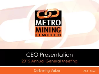 CEO Presentation  2015 Annual General Meeting Delivering Value  ASX : MMI  2015|The Year That Was