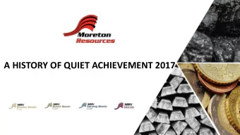 A HISTORY OF QUIET ACHIEVEMENT 2017  Important Information This document has been prepared by