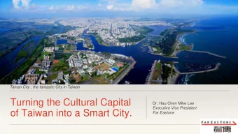 of Taiwan into a Smart City.  Far Eastone  Fort Provintia  (Tainan City) Tainan is the