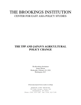 THE BROOKINGS INSTITUTION  CENTER FOR EAST ASIA POLICY STUDIES  THE TPP AND JAPAN'S AGRICULTURAL