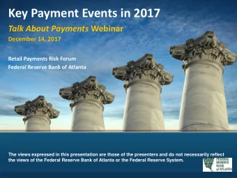 Key Payment Events in 2017 Talk About Payments Webinar  December 14, 2017  Retail Payments Risk