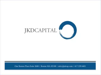 One Boston Place Suite 2600 | Boston MA 02108 | info@jkdcap.com | 617.229.6401  Flashback: US