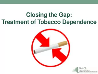 Closing the Gap:  Treatment of Tobacco Dependence  Disclosure of Relevant Financial Relationships