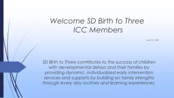 Welcome SD Birth to Three  ICC Members  April 22, 2020  SD Birth to Three contributes to the