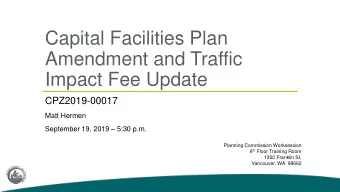 Capital Facilities Plan  Amendment and Traffic  Impact Fee Update  CPZ2019-00017  Matt Hermen