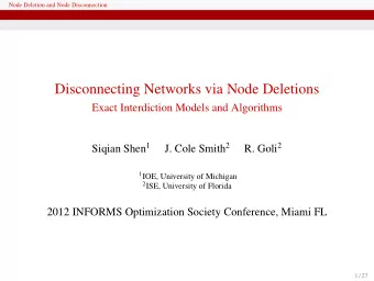 Disconnecting Networks via Node Deletions  Exact Interdiction Models and Algorithms Siqian Shen 1