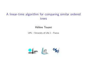 A linear-time algorithm for comparing similar ordered  trees  H  el`  ene Touzet  LIFL