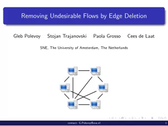 Removing Undesirable Flows by Edge Deletion  Gleb Polevoy  Stojan Trajanovski  Paola Grosso  Cees