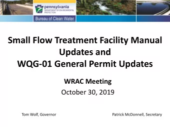 Small Flow Treatment Facility Manual  Updates and  WQG-01 General Permit Updates  WRAC Meeting