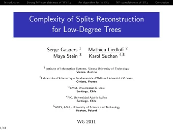Complexity of Splits Reconstruction  for Low-Degree Trees Serge Gaspers 1 Mathieu Liedloff 2 Maya