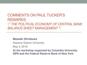 COMMENTS ON PAUL TUCKERS  REMARKS   THE POLITICAL ECONOMY OF CENTRAL BANK BALANCE SHEET