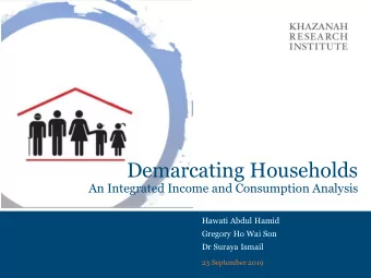 Demarcating Households  An Integrated Income and Consumption Analysis  Hawati Abdul Hamid  Gregory