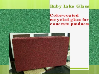 ake  Glass  Ruby L  Color  - c oate d  r  e c yc le d glass for  c onc r  e te  pr  oduc ts  RUBY L