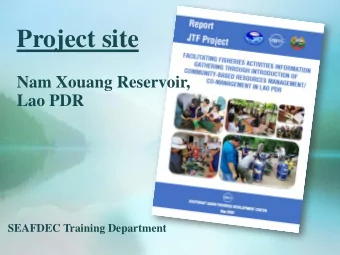 Project site  Nam Xouang Reservoir,  Lao PDR  SEAFDEC Training Department  Vientiane Province  Nam