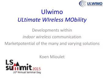 Ulwimo  ULtimate WIreless MObility  Developments within indoor wireless communication