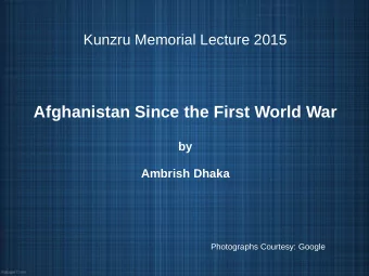 Afghanistan Since the First World War  by  Ambrish Dhaka  Photographs Courtesy: Google  The