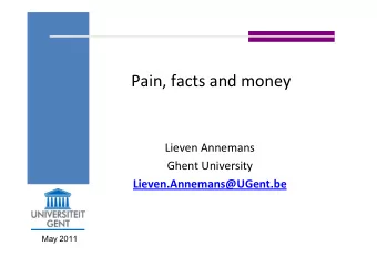 Pain, facts and money  Lieven Annemans  Ghent University  Lieven.Annemans@UGent.be