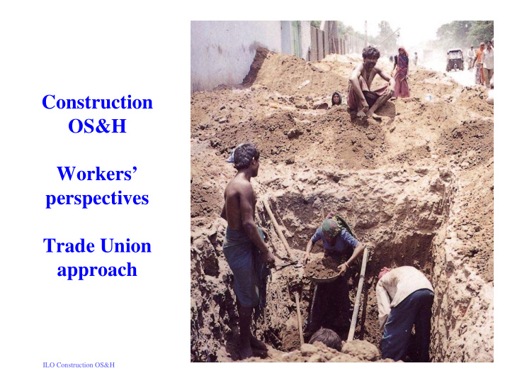 construction os amp h workers perspectives trade union