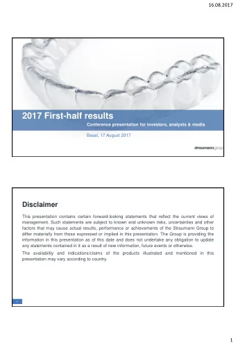 2017 First-half results  Conference presentation for investors, analysts &amp; media  Basel, 17