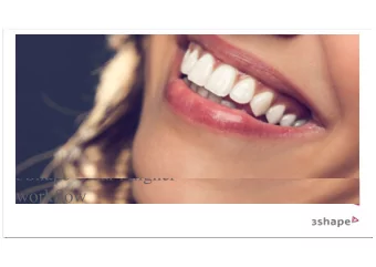 3Shape Clear Aligner  workflow  Starting in October, about 40 of  Aligns early patents will