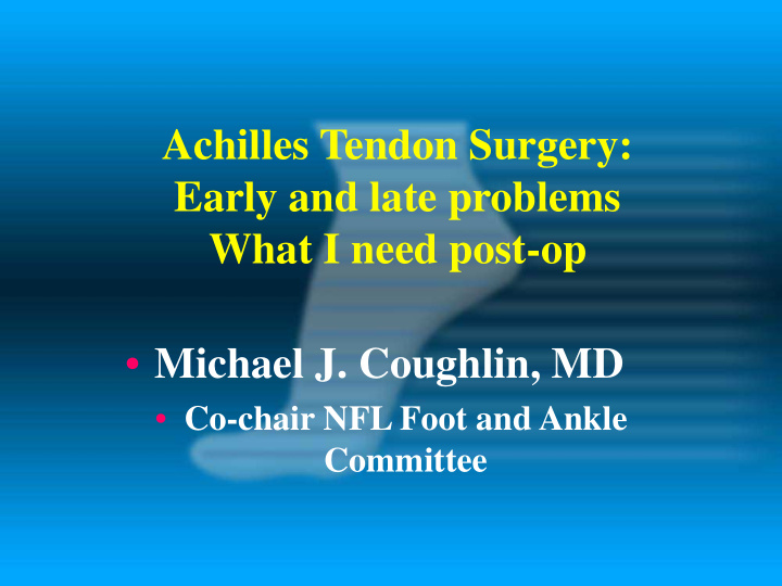 achilles tendon surgery early and late problems what i